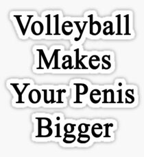 Volleyball Makes Your Penis Bigger Sticker