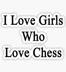 I Love Girls Who Love Chess Sticker