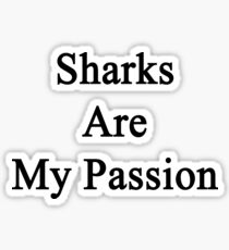 Sharks Are My Passion Sticker