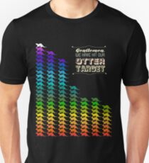 Gentlemen, We Have Hit Our Otter Target Unisex T-Shirt