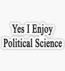 Yes I Enjoy Political Science Sticker