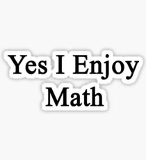 Yes I Enjoy Math Sticker