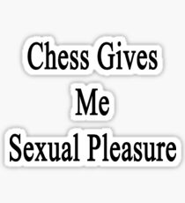 Chess Gives Me Sexual Pleasure Sticker