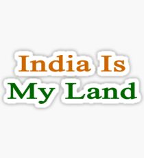 India Is My Land Sticker