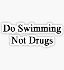 Do Swimming Not Drugs Sticker