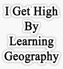 I Get High By Learning Geography Sticker