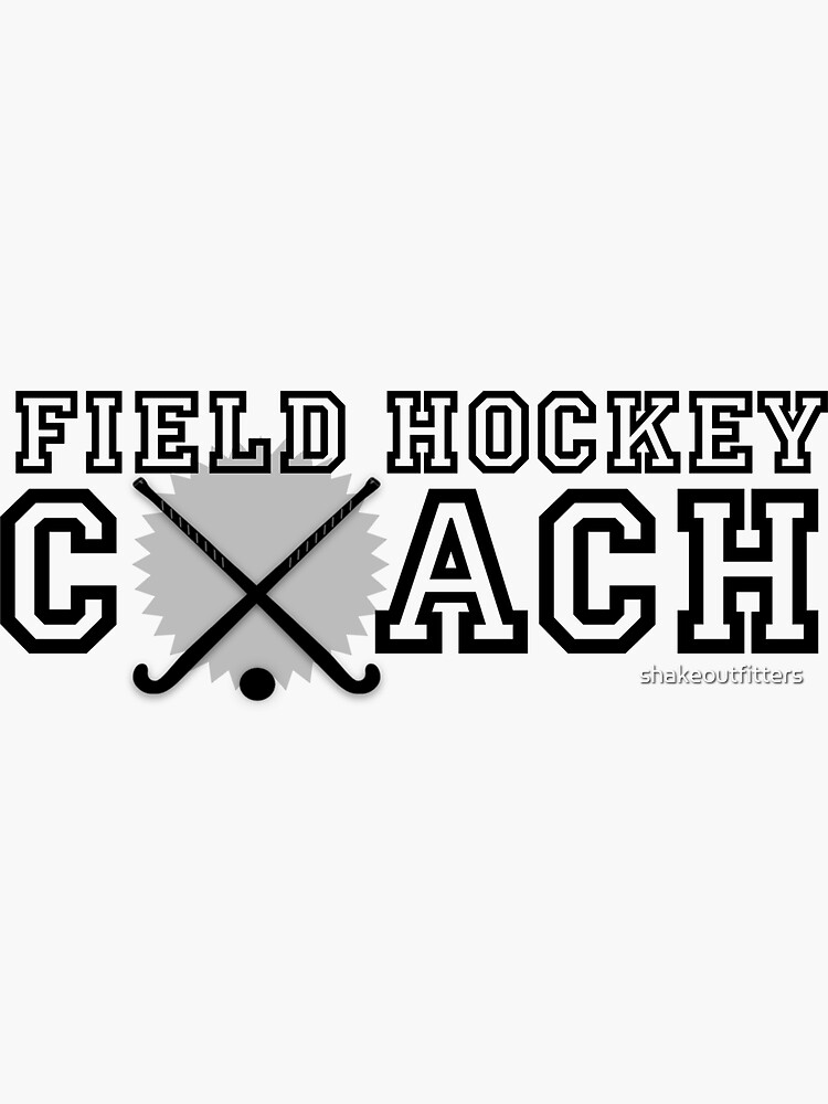 "Field Hockey Coach" Sticker by shakeoutfitters Redbubble
