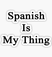 Spanish Is My Thing Sticker