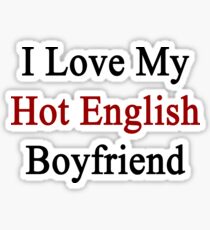 I Love My Hot English Boyfriend Sticker