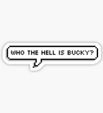 Who The Hell Is Bucky? Sticker
