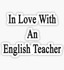 In Love With An English Teacher Sticker