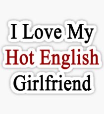 I Love My Hot English Girlfriend Sticker