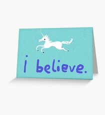 I Believe in Unicorns Greeting Card