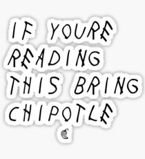 If your reading this bring chipotle Sticker