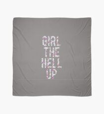 Girl the hell up Scarf