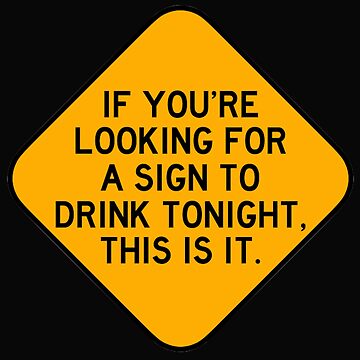 Artwork thumbnail, Here's a Sign to Drink by Bododobird
