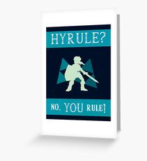 Hyrule? No, YOU Rule! Greeting Card