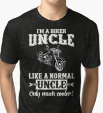 I'm a Biker Uncle . Like a normal Uncle , only much cooler T Shirt , Hoodies , Bags , Mugs & More Tri-blend T-Shirt