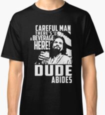 dude abides big lebowski Classic T-Shirt