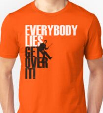 Everybody Lies Unisex T-Shirt