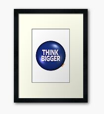 THINK BIGGER Framed Print
