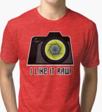 I Like it RAW! Tri-blend T-Shirt