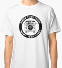 Right Turn Clyde ( Any Which Way But loose ) Classic T-Shirt