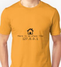 No place like Unisex T-Shirt