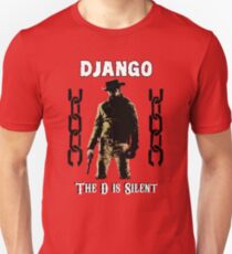 DJANGO THE D IS SILENT Unisex T-Shirt