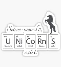Unicorns exist Sticker