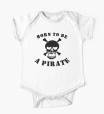 Born To Be A Pirate One Piece - Short Sleeve