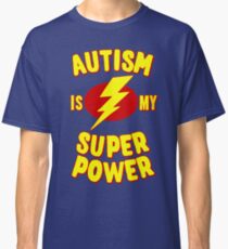 Autism is My Super Power Classic T-Shirt