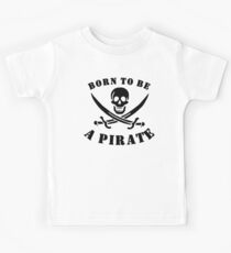 Born To Be A Pirate Kids Tee