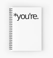 *you're. Grammar Nazi T Shirt! BLACK Spiral Notebook