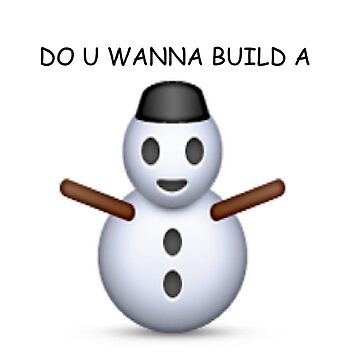 Do u wanna build a snowman' Emoji - CHRISTMAS Sticker for Sale by