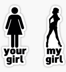 Your girl vs my girl Sticker
