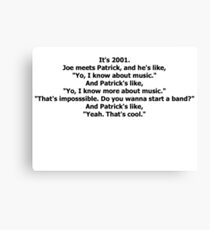 Fall Out Boy Drunk History Script Canvas Print