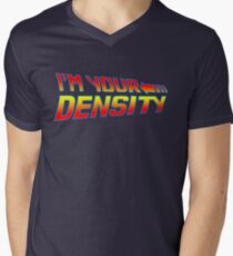 I'm Your Density Men's V-Neck T-Shirt