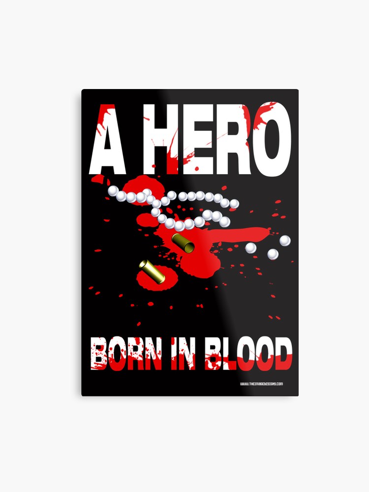 A Hero Born In Blood Metal Print - 