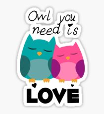 Owl You Need Is Love Sticker