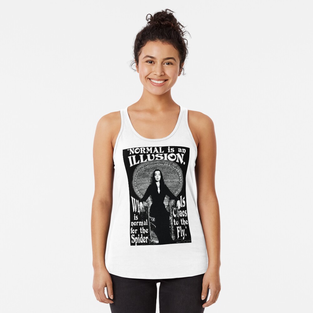 Morticia Addams-"Normal Is An Illusion..." Racerback Tank Top