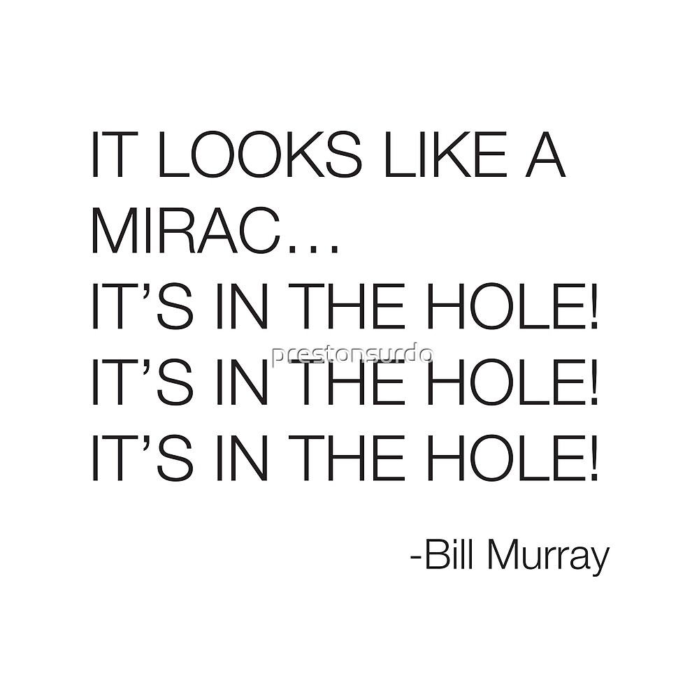 "Caddyshack Bill Murray Quote" by prestonsurdo Redbubble