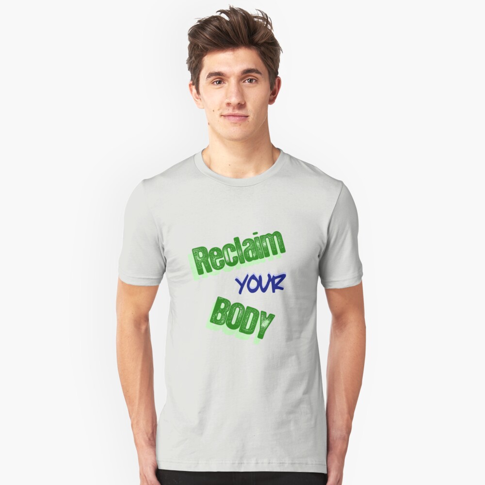 Reclaim Your Body Slim Fit T-Shirt
