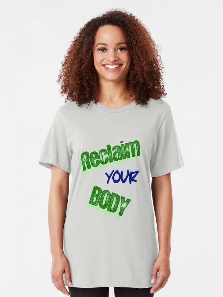 Alternate view of Reclaim Your Body Slim Fit T-Shirt