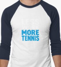 Less work more tennis Men's Baseball ¾ T-Shirt