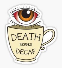 Death before Decaf Sticker