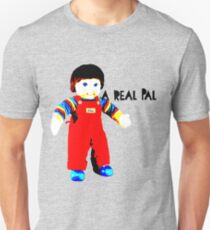 My Buddy, A Real Pal Unisex T-Shirt