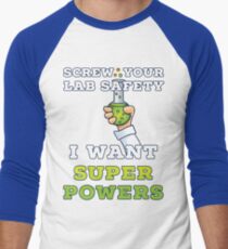 Screw Your Lab Safety I Want Super Powers T Shirt Men's Baseball ¾ T-Shirt