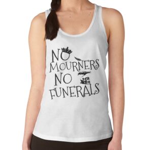 no mourners no funerals shirt