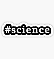 Science - Hashtag - Black & White Sticker
